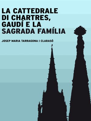 cover image of La cattedrale di Chartres, Gaudí e la Sagrada Família